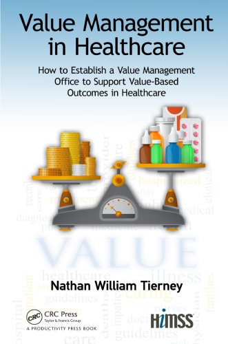 Value management in healthcare : how to establish a value management office to support value-based outcomes in healthcare