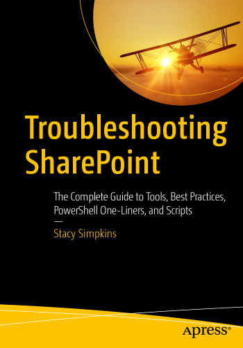  Troubleshooting SharePoint: The Complete Guide to Tools, Best Practices, PowerShell One-Liners, and Scripts