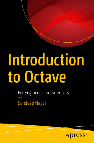 Introduction to Octave: For Engineers and Scientists