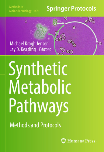  Synthetic Metabolic Pathways: Methods and Protocols