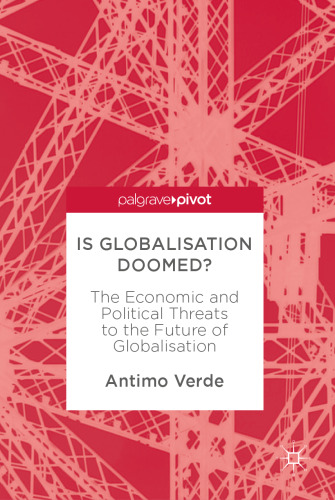  Is Globalisation Doomed?: The Economic and Political Threats to the Future of Globalisation