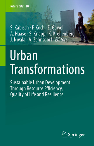  Urban Transformations: Sustainable Urban Development Through Resource Efficiency, Quality of Life and Resilience