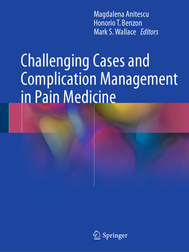  Challenging Cases and Complication Management in Pain Medicine