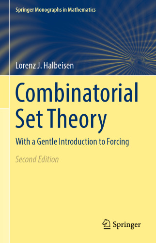  Combinatorial Set Theory: With a Gentle Introduction to Forcing