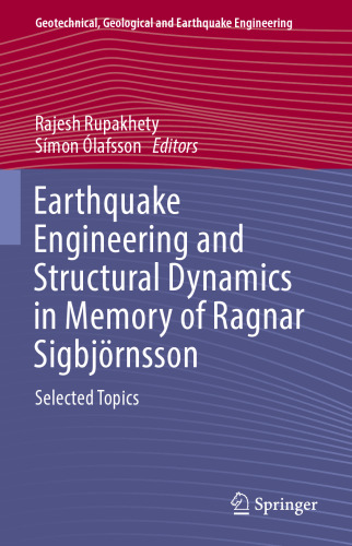  Earthquake Engineering and Structural Dynamics in Memory of Ragnar Sigbjörnsson: Selected Topics