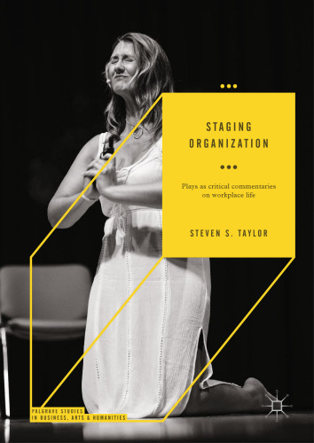  Staging Organization: Plays as critical commentaries on workplace life