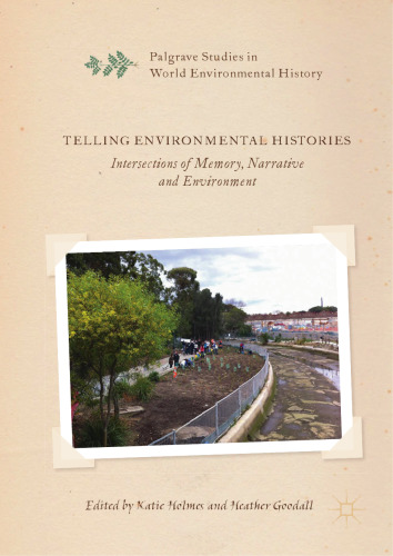  Telling Environmental Histories: Intersections of Memory, Narrative and Environment