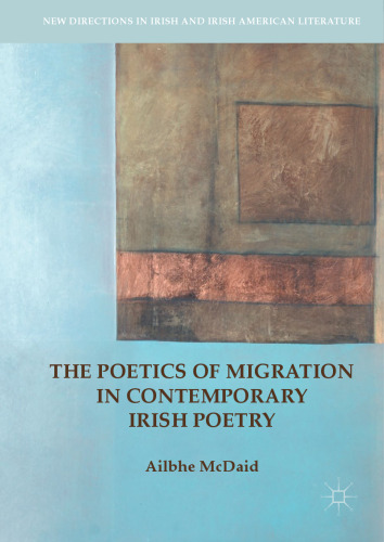  The Poetics of Migration in Contemporary Irish Poetry