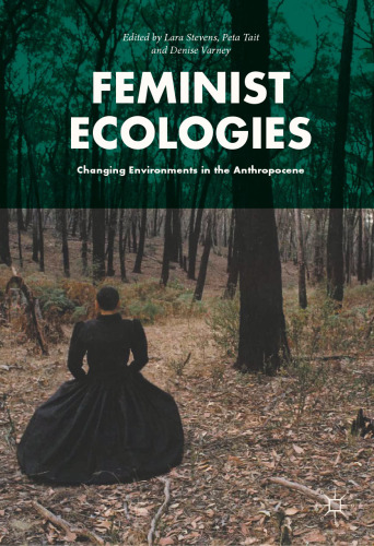  Feminist Ecologies: Changing Environments in the Anthropocene