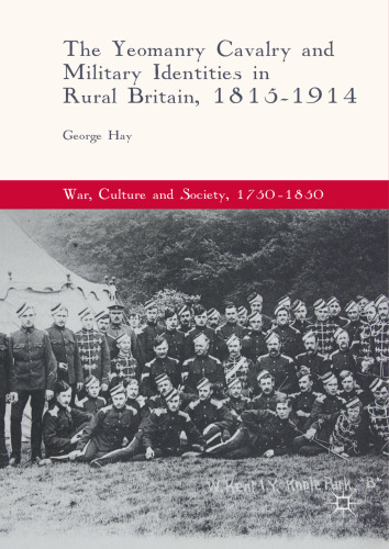  The Yeomanry Cavalry and Military Identities in Rural Britain, 1815–1914