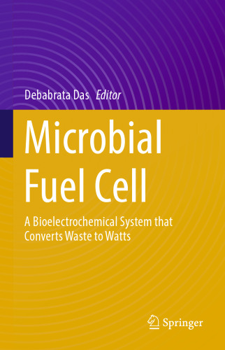  Microbial Fuel Cell: A Bioelectrochemical System that Converts Waste to Watts