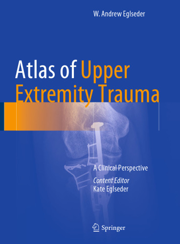 Atlas of Upper Extremity Trauma: A Clinical Perspective