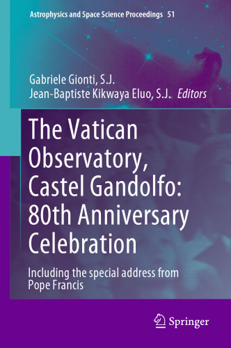  The Vatican Observatory, Castel Gandolfo: 80th Anniversary Celebration