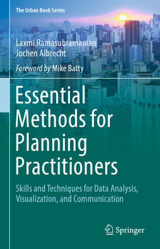  Essential Methods for Planning Practitioners : Skills and Techniques for Data Analysis, Visualization, and Communication