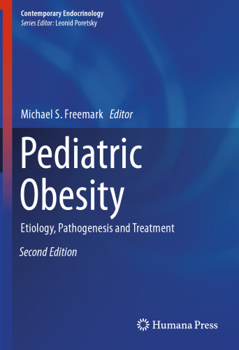  Pediatric Obesity: Etiology, Pathogenesis and Treatment