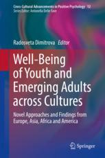  Well-Being of Youth and Emerging Adults across Cultures : Novel Approaches and Findings from Europe, Asia, Africa and America