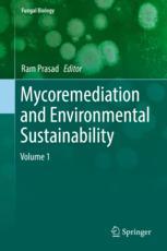  Mycoremediation and Environmental Sustainability: Volume 1