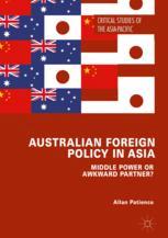 Australian Foreign Policy in Asia : Middle Power or Awkward Partner?