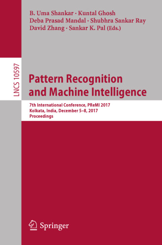  Pattern Recognition and Machine Intelligence: 7th International Conference, PReMI 2017, Kolkata, India, December 5-8, 2017, Proceedings