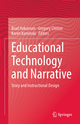  Educational Technology and Narrative: Story and Instructional Design