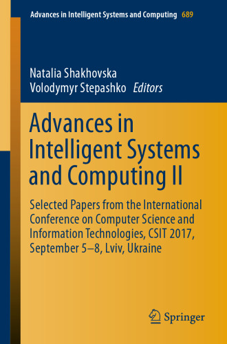  Advances in Intelligent Systems and Computing II: Selected Papers from the International Conference on Computer Science and Information Technologies, CSIT 2017, September 5-8 Lviv, Ukraine