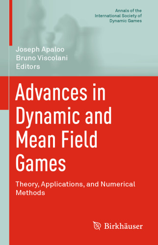  Advances in Dynamic and Mean Field Games: Theory, Applications, and Numerical Methods