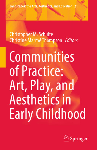  Communities of Practice: Art, Play, and Aesthetics in Early Childhood