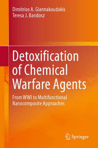  Detoxification of Chemical Warfare Agents : From WWI to Multifunctional Nanocomposite Approaches