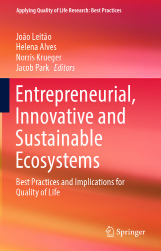  Entrepreneurial, Innovative and Sustainable Ecosystems: Best Practices and Implications for Quality of Life