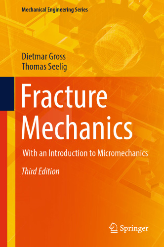  Fracture Mechanics: With an Introduction to Micromechanics