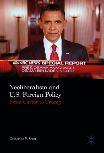  Neoliberalism and U.S. Foreign Policy: From Carter to Trump