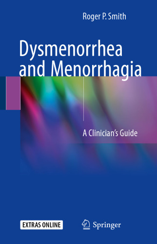  Dysmenorrhea and Menorrhagia: A Clinician’s Guide