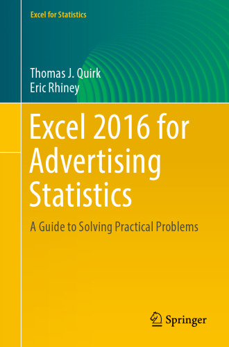  Excel 2016 for Advertising Statistics: A Guide to Solving Practical Problems