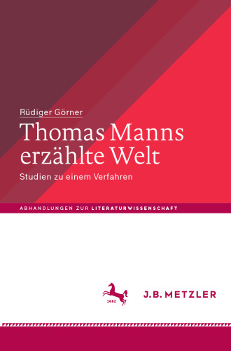  Thomas Manns erzählte Welt: Studien zu einem Verfahren