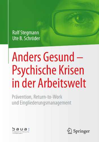  Anders Gesund – Psychische Krisen in der Arbeitswelt: Prävention, Return-to-Work und Eingliederungsmanagement