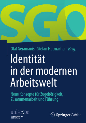  Identität in der modernen Arbeitswelt : Neue Konzepte für Zugehörigkeit, Zusammenarbeit und Führung