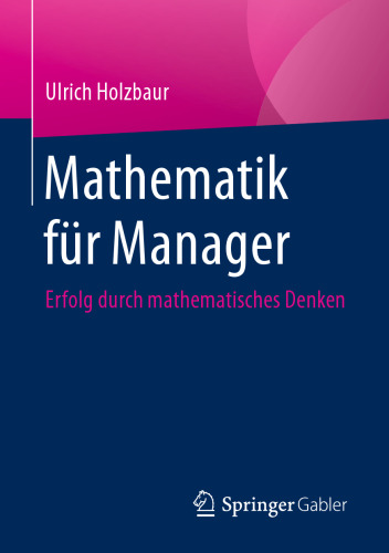  Mathematik für Manager: Erfolg durch Mathematisches Denken