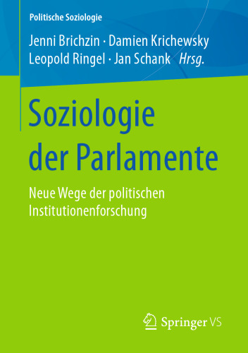 Soziologie der Parlamente: Neue Wege der politischen Institutionenforschung