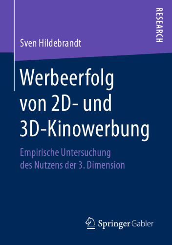  Werbeerfolg von 2D- und 3D-Kinowerbung: Empirische Untersuchung des Nutzens der 3. Dimension