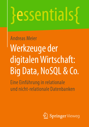  Werkzeuge der digitalen Wirtschaft: Big Data, NoSQL & Co.: Eine Einführung in relationale und nicht-relationale Datenbanken