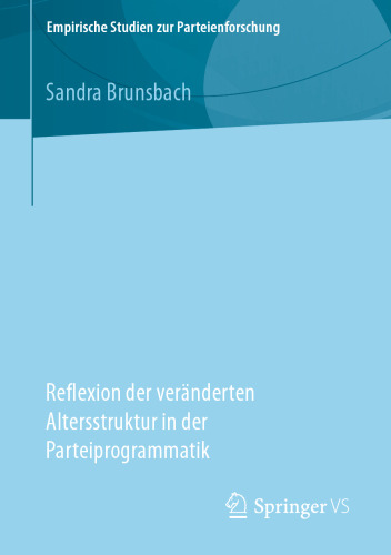  Politische Parteien in Zeiten des demographischen Wandels : Reflexion der veränderten Altersstruktur in der Parteiprogrammatik