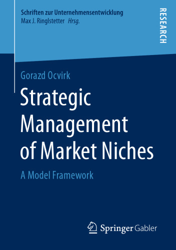  Strategic Management of Market Niches: A Model Framework