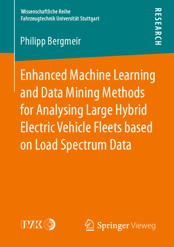  Enhanced Machine Learning and Data Mining Methods for Analysing Large Hybrid Electric Vehicle Fleets based on Load Spectrum Data 