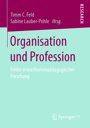  Organisation und Profession : Felder erwachsenenpädagogischer Forschung