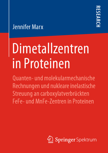  Dimetallzentren in Proteinen: Quanten- und molekularmechanische Rechnungen und nukleare inelastische Streuung an carboxylatverbrückten FeFe- und MnFe-Zentren in Proteinen