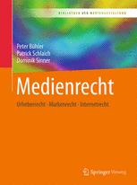 Medienrecht: Urheberrecht - Markenrecht - Internetrecht