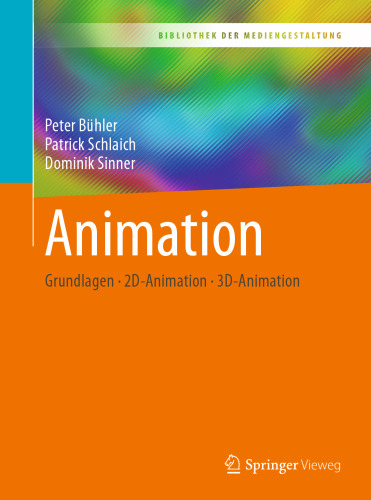  Animation: Grundlagen - 2D-Animation - 3D-Animation