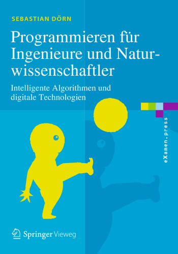  Programmieren für Ingenieure und Naturwissenschaftler: Intelligente Algorithmen und digitale Technologien