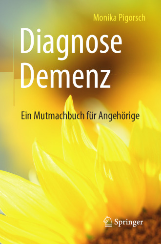  Diagnose Demenz: Ein Mutmachbuch für Angehörige