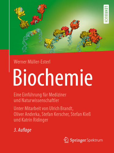  Biochemie: Eine Einführung für Mediziner und Naturwissenschaftler - Unter Mitarbeit von Ulrich Brandt, Oliver Anderka, Stefan Kerscher, Stefan Kieß und Katrin Ridinger